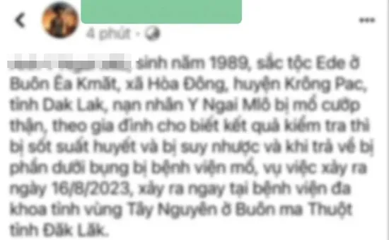 Thông tin bệnh nhân bị mổ lấy thận tại Bệnh viện Đa khoa vùng Tây Nguyên là sai sự thật