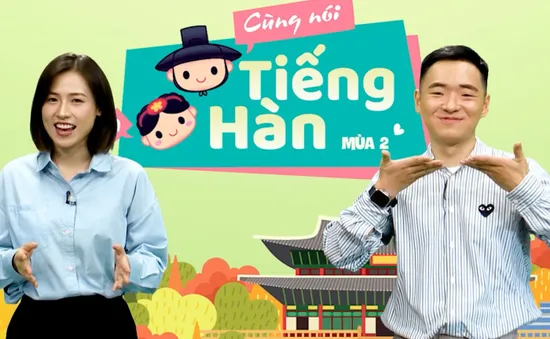 Cùng nói tiếng Hàn mùa 2 lên sóng trên VTV7