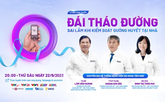 Tư vấn trực tuyến: Những sai lầm khi kiểm soát đường huyết tại nhà ở người bệnh đái tháo đường