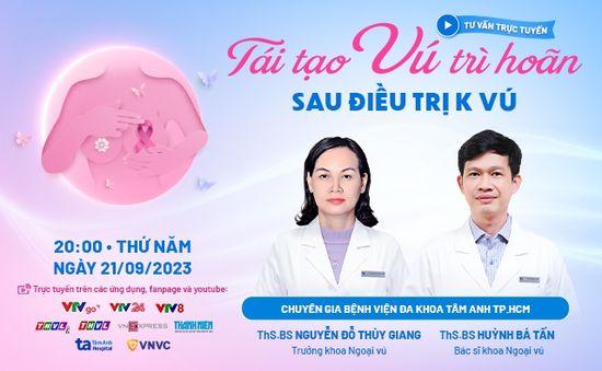 Tư vấn trực tuyến: Tái tạo vú trì hoãn sau điều trị ung thư vú