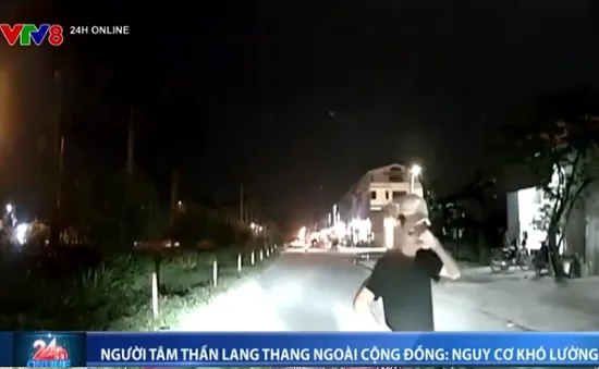 Nguy cơ khó lường từ người tâm thần lang thang ngoài cộng đồng