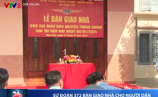 Sư đoàn Không quân 372 bàn giao nhà cho người dân sau tai nạn máy bay