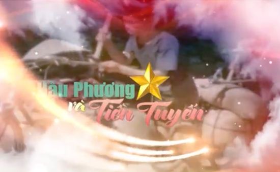 THTT Chương trình nghệ thuật đặc biệt “Hậu phương và Tiền tuyến”