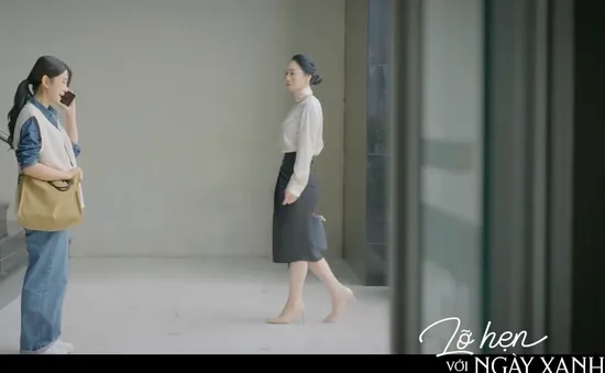 Lỡ hẹn với ngày xanh - Tập 15: Bà Thu Lê có dự cảm lạ khi đi lướt qua Duyên