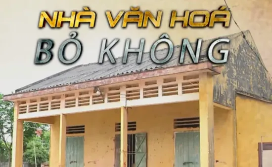 Thiết chế văn hóa ở nông thôn hoạt động thiếu hiệu quả