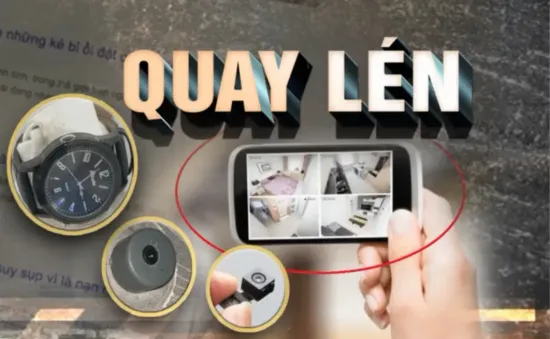 Quay lén khó xử lý vì thiếu chế tài pháp luật