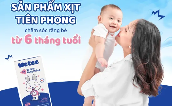 Wetee tiên phong ra mắt xịt chăm răng cho bé từ 6 tháng tuổi