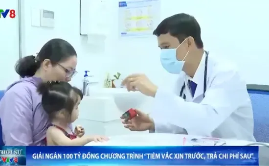 VNVC giải ngân 100 tỷ đồng chương trình "Tiêm vắc-xin trước, trả chi phí sau"