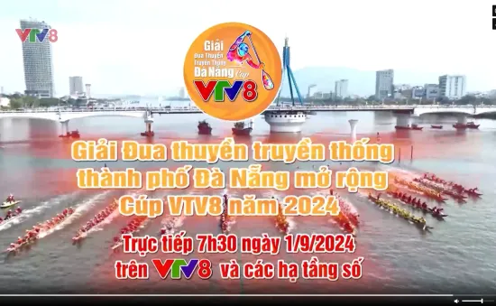 Giải Đua thuyền truyền thống Thành phố Đà Nẵng mở rộng - Cúp VTV8 năm 2024