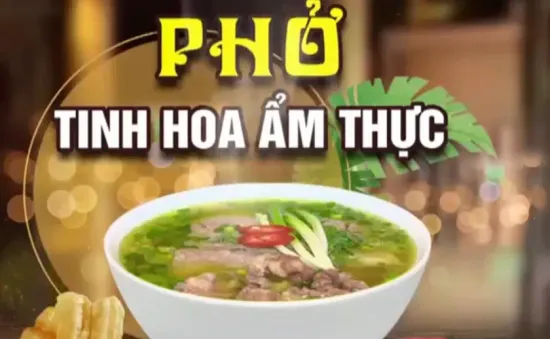 Đưa phở thành thương hiệu ẩm thực Việt trên thế giới