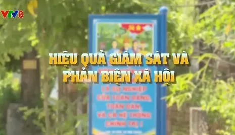 Hiệu quả giám sát và phản biện xã hội ở Quảng Nam