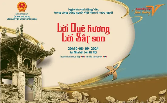 Gala Tôn vinh tiếng Việt 2024: Lời quê hương, lời sắt son