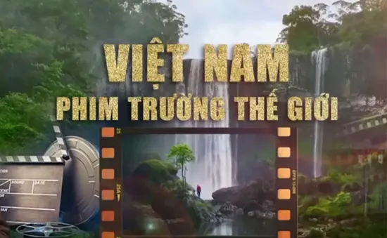 Kỳ vọng biến Việt Nam thành "thỏi nam châm" thu hút đoàn làm phim quốc tế