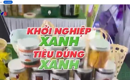 Khởi nghiệp xanh, tiêu dùng xanh