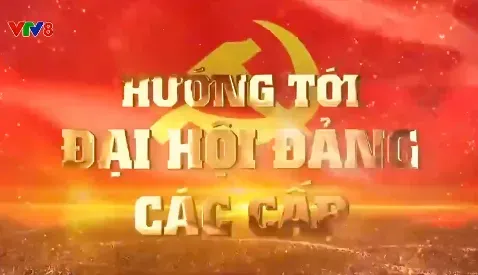 Hướng tới Đại hội Đảng các cấp (27-10-2024)