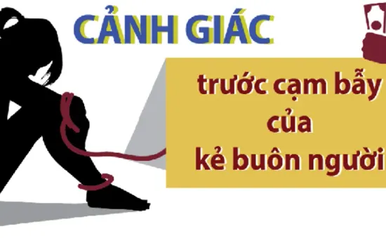 Cảnh giác trước cạm bẫy của kẻ buôn người