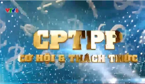 Nâng cao hiệu quả tuyên truyền hiệp định CPTPP