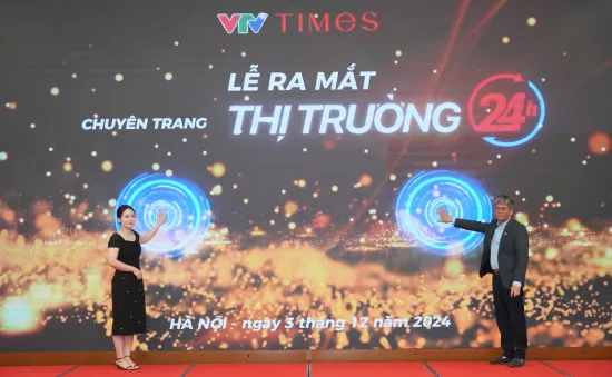 Thời báo VTV ra mắt chuyên trang Thị trường 24h