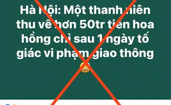 Bác thông tin ''thanh niên thu về 50 triệu đồng từ tố giác vi phạm giao thông''