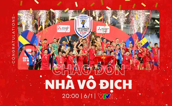 Chào đón nhà vô địch ASEAN Cup 2024 - ĐT Việt Nam