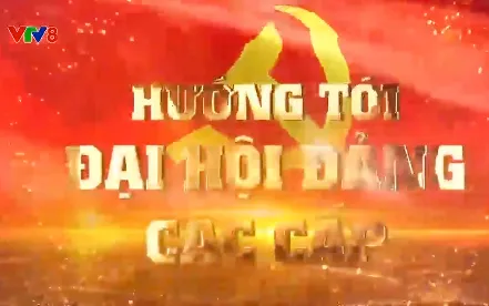 Chuyên mục "Hướng tới Đại hội Đảng các cấp" (12/01/2025)