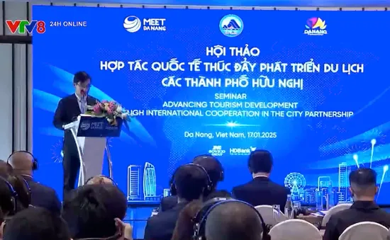 Hội thảo hợp tác quốc tế thúc đẩy phát triển du lịch các thành phố hữu nghị