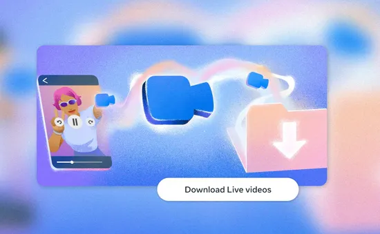 Cách giữ lại video livestream trên Facebook trước khi bị xóa vĩnh viễn