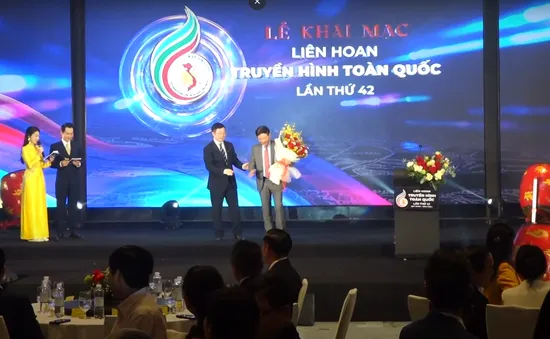 Khai mạc Liên hoan Truyền hình toàn quốc lần thứ 42