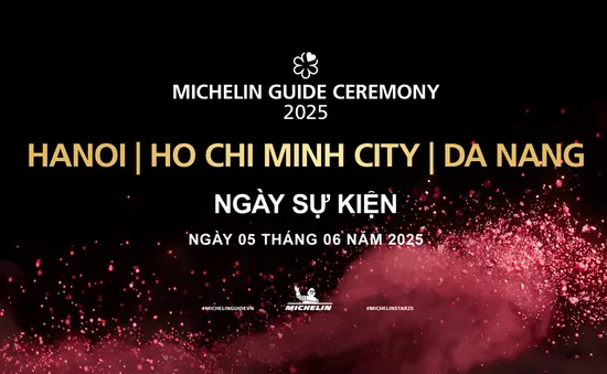 Danh sách nhà hàng đạt chuẩn Michelin Guide 2025 sẽ được công bố vào ngày 5/6