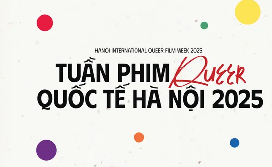 Tuần phim Queer Quốc tế Hà Nội 2025 và những thông điệp mới về tình thương