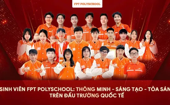 Sinh viên FPT PolySchool: Thông minh - Sáng tạo - Tỏa sáng trên đấu trường quốc tế