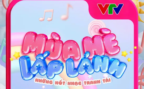 Mùa hè lấp lánh - Điểm hẹn cho khán giả nhí trên VTV