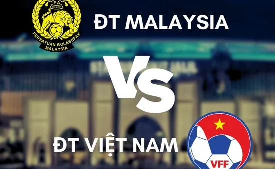 "Long Tranh Hổ Đấu": Những lợi thế “đặc biệt” của ĐT Việt Nam trước ĐT Malaysia trên sân Bukit Jalil