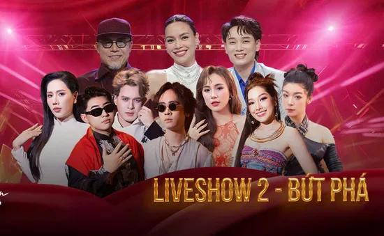 Điểm hẹn tài năng liveshow thứ 2: Bứt phá, hứa hẹn đầy kịch tính