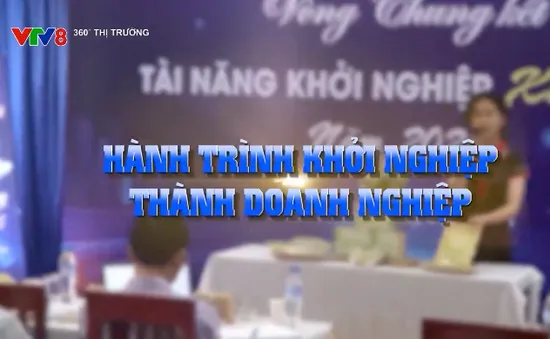 Hành trình khởi nghiệp thành doanh nghiệp