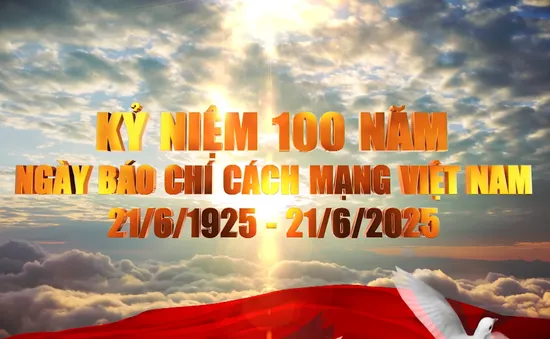 100 năm Ngày Báo chí Cách mạng Việt Nam (21/6/1925 - 21/6/2025)