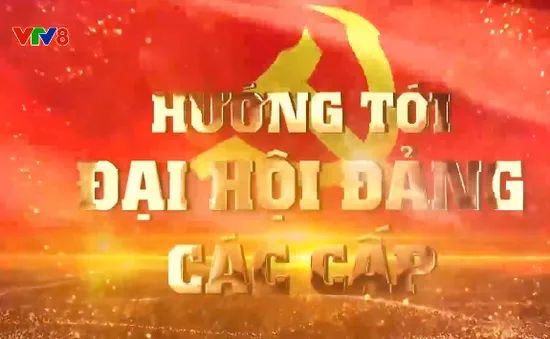 Chuyên mục "Hướng tới Đại hội Đảng các cấp" (11/5/2025)