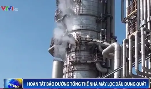 Hoàn tất bảo dưỡng tổng thể Nhà máy lọc dầu Dung Quất