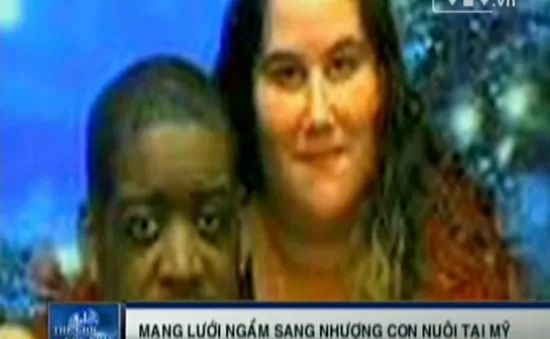 Mạng lưới ngầm sang nhượng con nuôi tại Mỹ