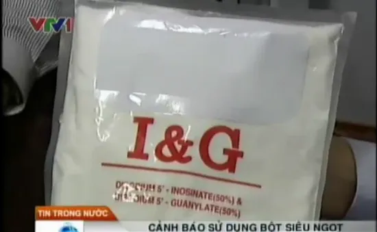 Cảnh báo việc sử dụng bột siêu ngọt