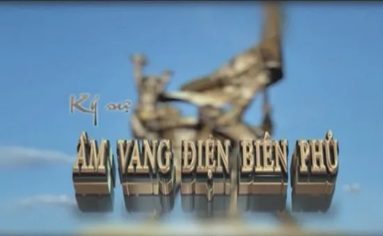 Âm vang Điện Biên Phủ tập 6: “Hậu phương lớn cho tiền tuyến lớn”  (22h15, VTV1)