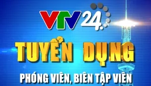 VTV24 thông báo danh sách trúng tuyển đợt 1 - chức danh Quay phim