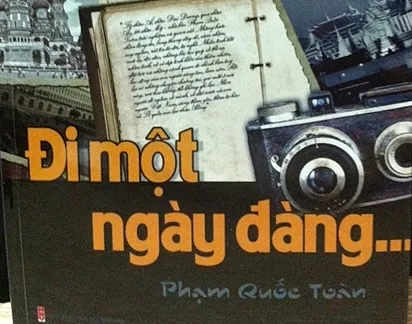 “Đi một ngày đàng …”: 18 quốc gia qua góc nhìn của nhà báo Phạm Quốc Toàn 