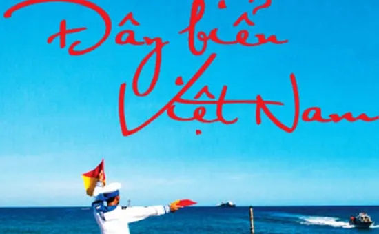 Album "Đây biển Việt Nam"- Tiếng hát tự hào về biển đảo 