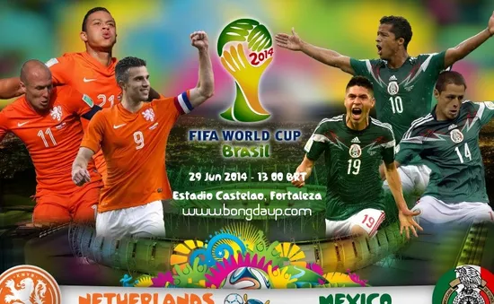 Lịch PHÁT SÓNG World Cup 2014 đêm 29/6 và rạng sáng 30/6: Chờ đại chiến Hà Lan - Mexico