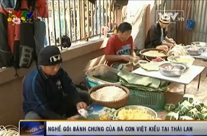 Nghề gói bánh chưng Việt Nam tại Thái Lan