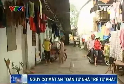 Nguy hiểm rình rập từ nhà trẻ tự phát
