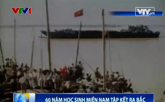 Ôn lại kỷ niệm 60 năm ngày học sinh miền Nam tập kết ra Bắc	