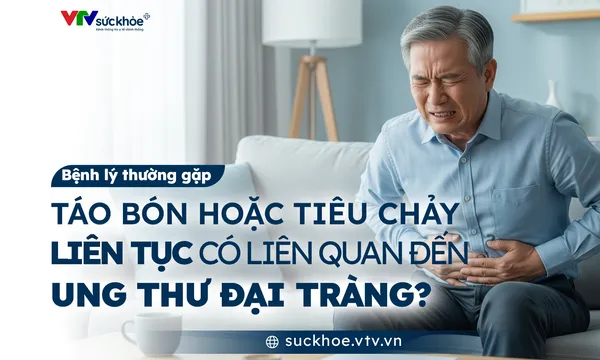 Táo bón, tiêu chảy liên tục có liên quan đến ung thư đại tràng?