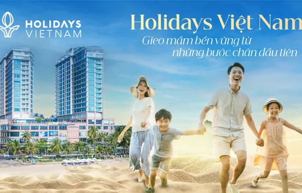 Holidays Việt Nam: Gieo mầm bền vững từ những bước chân đầu tiên